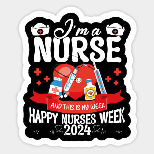 I'm Nurse And This Is My Week Happy Nurse Week Sticker